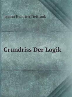 Grundriss Der Logik