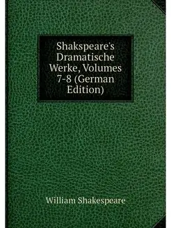 Shakspeare's Dramatische Werke, Volum