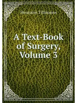 A Text-Book of Surgery, Volume 3