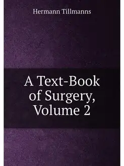 A Text-Book of Surgery, Volume 2