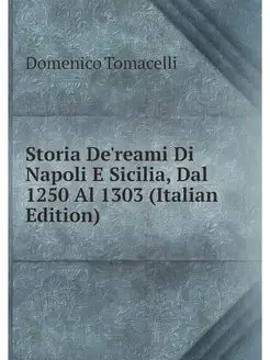 Storia De'reami Di Napoli E Sicilia