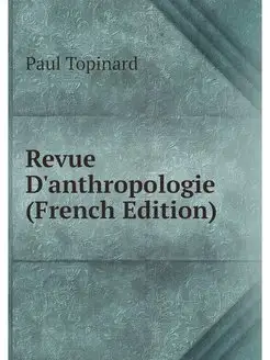 Revue D'anthropologie (French Edition)