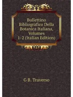 Bullettino Bibliografico Della Botani