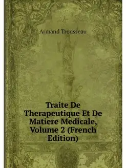 Traite De Therapeutique Et De Matiere