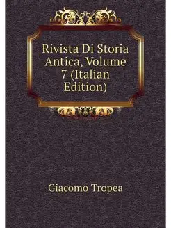 Rivista Di Storia Antica, Volume 7 (I