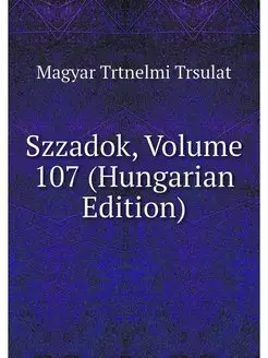 Szzadok, Volume 107 (Hungarian Edition)