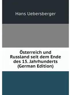 Osterreich und Russland seit dem Ende