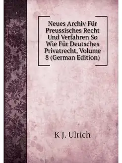 Neues Archiv Fur Preussisches Recht U