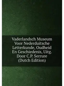 Vaderlandsch Museum Voor Nederduitsch