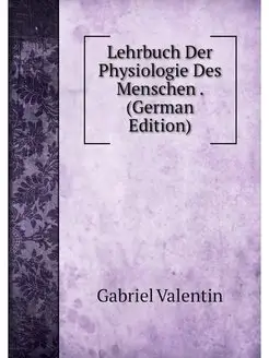 Lehrbuch Der Physiologie Des Menschen