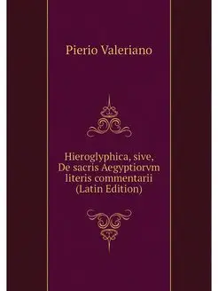 Hieroglyphica, sive, De sacris Aegypt