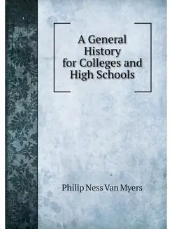 A General History for Colleges and Hi