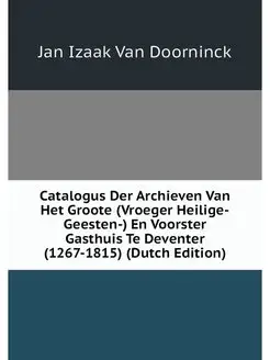 Catalogus Der Archieven Van Het Groot