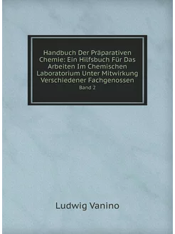 Handbuch Der Präparativen Chemie Ein Hilfsbuch Für