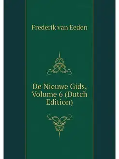 De Nieuwe Gids, Volume 6 (Dutch Edition)