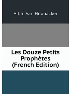 Les Douze Petits Prophetes (French Ed