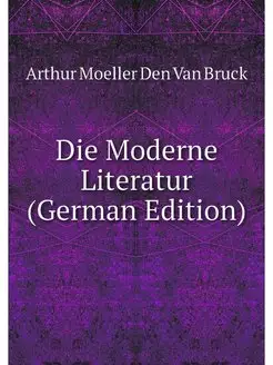 Die Moderne Literatur (German Edition)