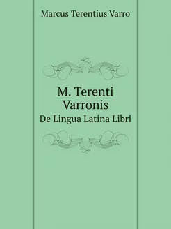 M. Terenti Varronis De Lingua Latina