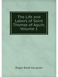 The Life and Labors of Saint Thomas o