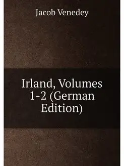 Irland, Volumes 1-2 (German Edition)