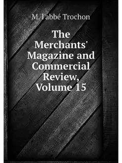 The Merchants' Magazine and Commercia