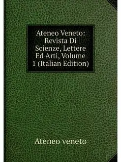 Ateneo Veneto Revista Di Scienze, Le