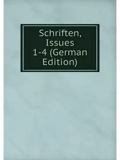 Schriften, Issues 1-4 (German Edition)