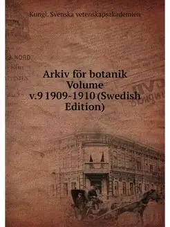 Arkiv for botanik Volume v.9 1909-191