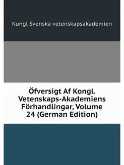 Ofversigt Af Kongl. Vetenskaps-Akadem