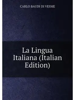 La Lingua Italiana (Italian Edition)