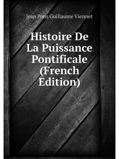 Histoire De La Puissance Pontificale