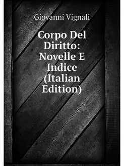 Corpo Del Diritto Novelle E Indice (