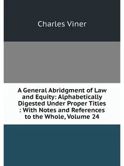 A General Abridgment of Law and Equit