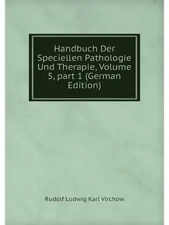 Handbuch Der Speciellen Pathologie Un