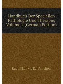 Handbuch Der Speciellen Pathologie Un