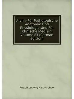 Archiv Fur Pathologische Anatomie Und