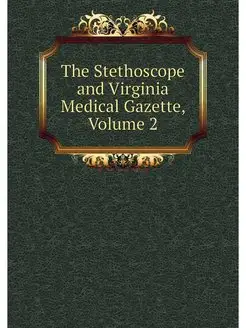 The Stethoscope and Virginia Medical