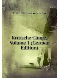 Kritische Gange, Volume 1 (German Edi