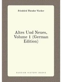 Altes Und Neues, Volume 1 (German Edi