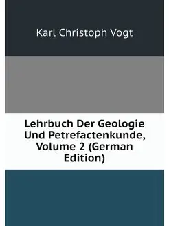 Lehrbuch Der Geologie Und Petrefacten