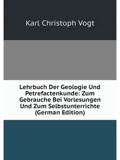 Lehrbuch Der Geologie Und Petrefacten