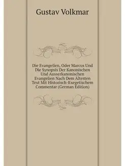 Die Evangelien, Oder Marcus Und Die S