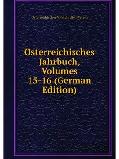 Osterreichisches Jahrbuch, Volumes 15