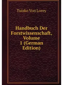 Handbuch Der Forstwissenschaft, Volum