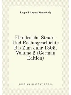 Flandrische Staats- Und Rechtsgeschic