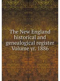 The New England historical and geneal