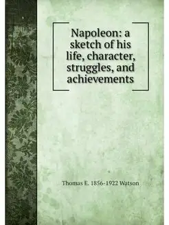 Napoleon a sketch of his life, chara