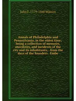 Annals of Philadelphia and Pennsylvan