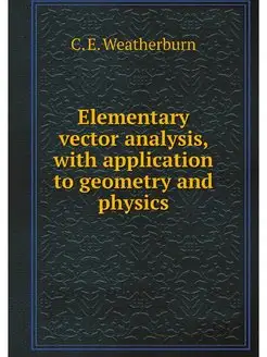 Elementary vector analysis, with appl