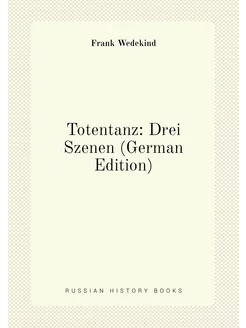 Totentanz Drei Szenen (German Edition)